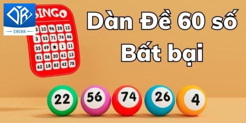 Dàn Đề 60 Số Ăn Thông Chiến Thuật Chơi Hiệu Quả Trong Cược Xổ Số 2 Dàn Đề 60 Số Ăn Thông Chiến Thuật Chơi Hiệu Quả Trong Cược Xổ Số
